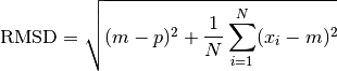 \text{RMSD} = \sqrt{(m-p)^2 + \frac{1}{N}\sum_{i=1}^N (x_i - m)^2}