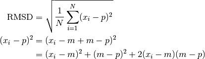 \text{RMSD} &= \sqrt{\frac{1}{N}\sum_{i=1}^N (x_i - p)^2}

(x_i - p)^2 &= (x_i - m + m - p)^2

            &= (x_i - m)^2 + (m - p)^2 + 2(x_i - m)(m - p)